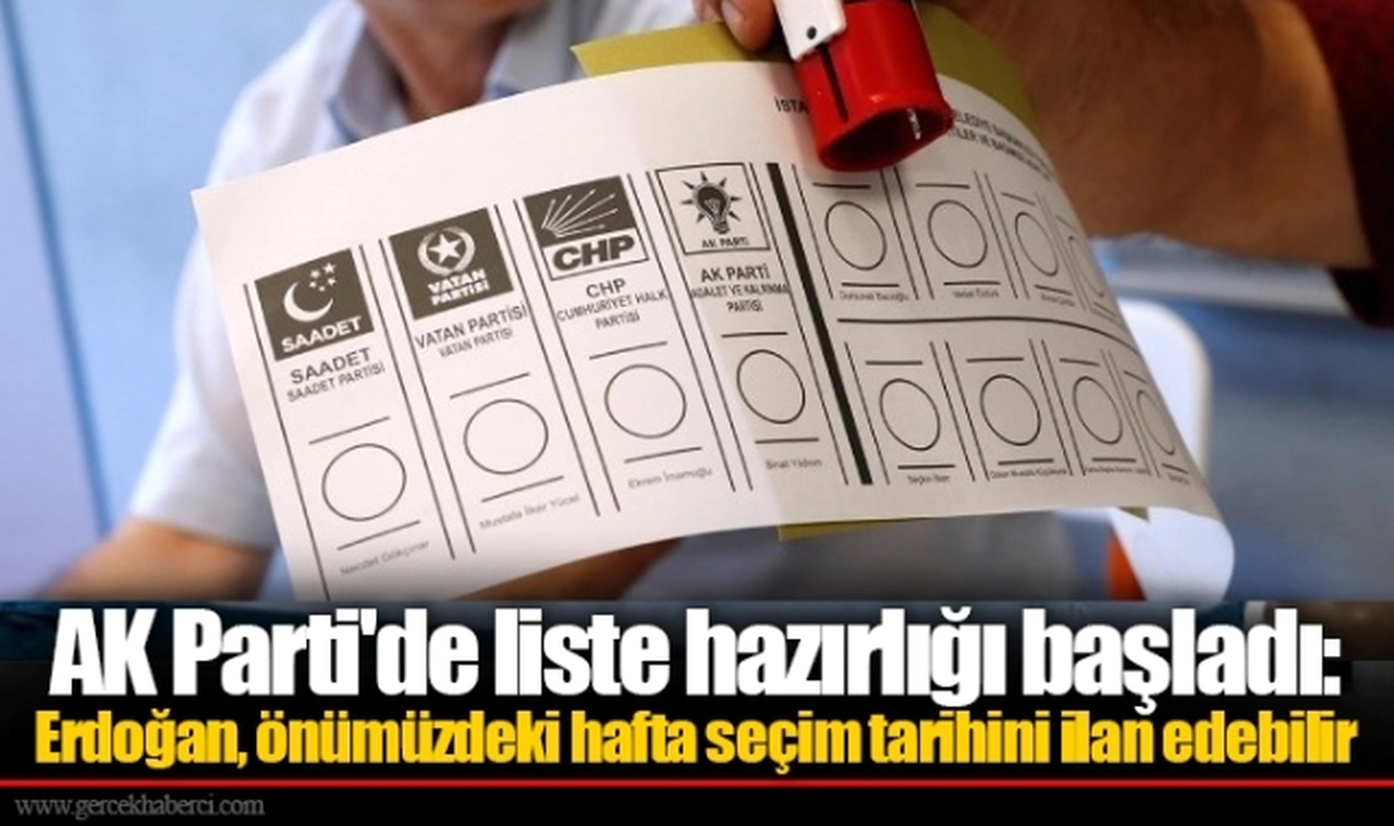 AK Parti'de liste hazırlığı başladı:  Erdoğan, önümüzdeki hafta seçim tarihini ilan edebilir