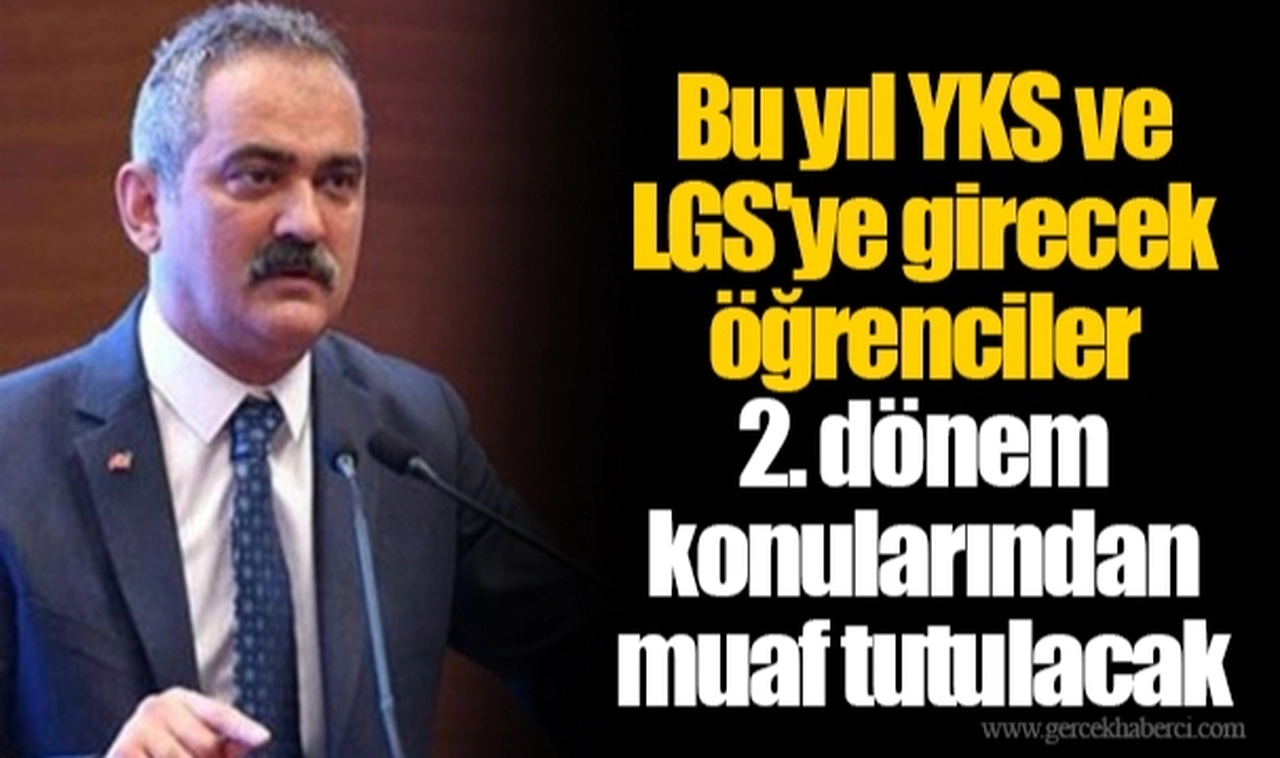 Bu yıl YKS ve LGS'ye girecek öğrenciler 2. dönem konularından muaf tutulacak