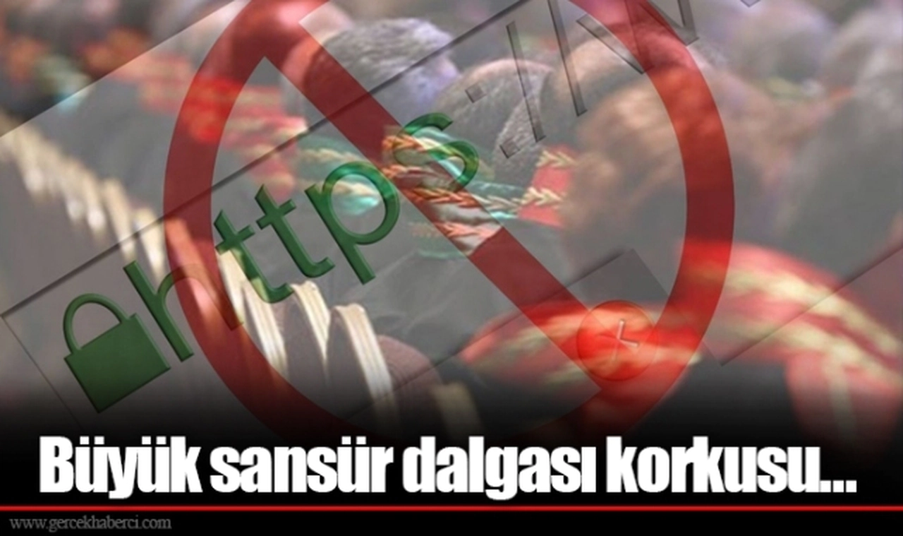 Büyük sansür dalgası korkusu…