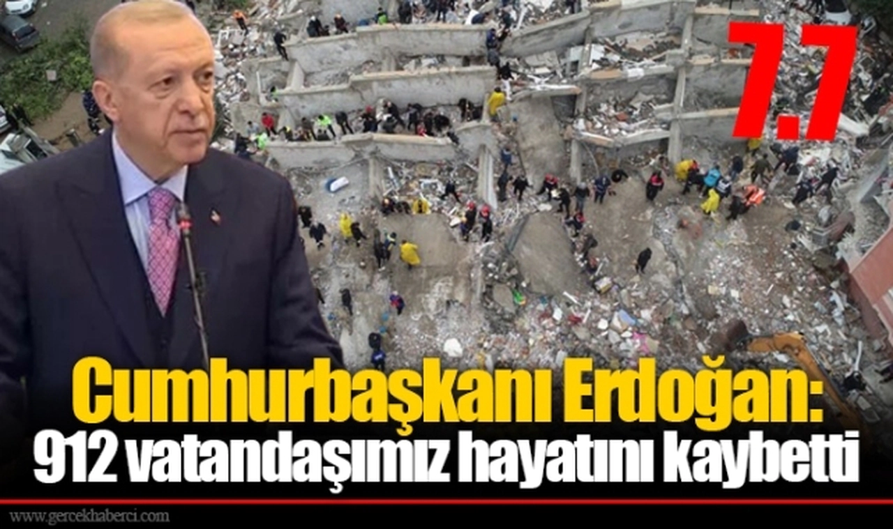 Cumhurbaşkanı Erdoğan: 912 vatandaşımız hayatını kaybetti