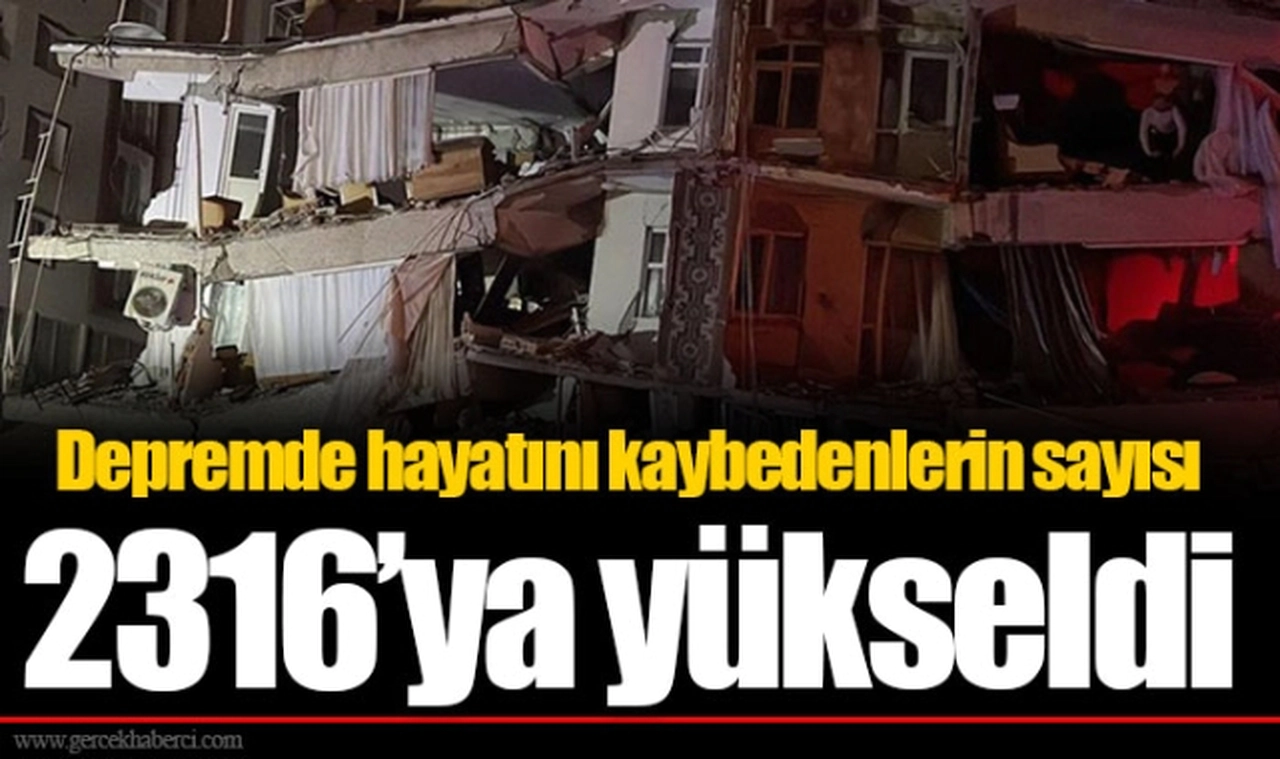 Depremde hayatını kaybedenlerin sayısı 2316'ya yükseldi