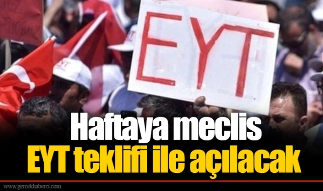 Haftaya meclis EYT teklifi ile açılacak