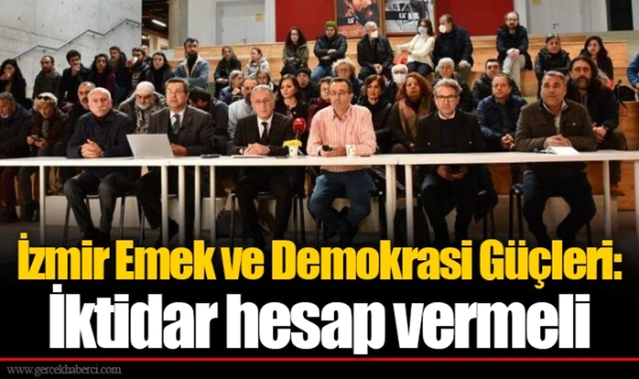 İzmir Emek ve Demokrasi Güçleri: İktidar hesap vermeli