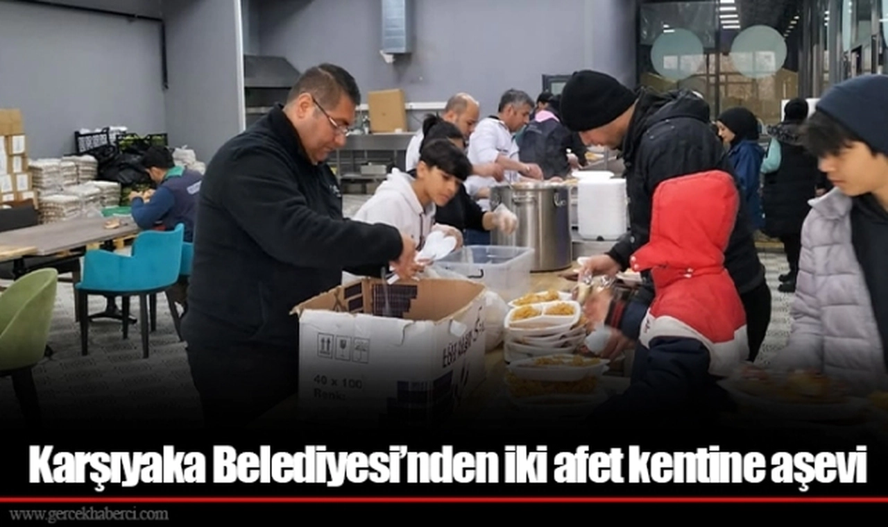 Karşıyaka Belediyesi’nden iki afet kentine aşevi
