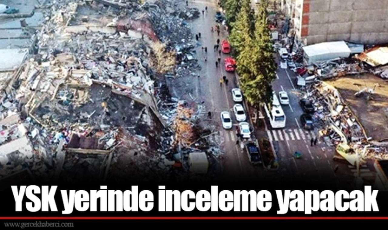 YSK yerinde inceleme yapacak