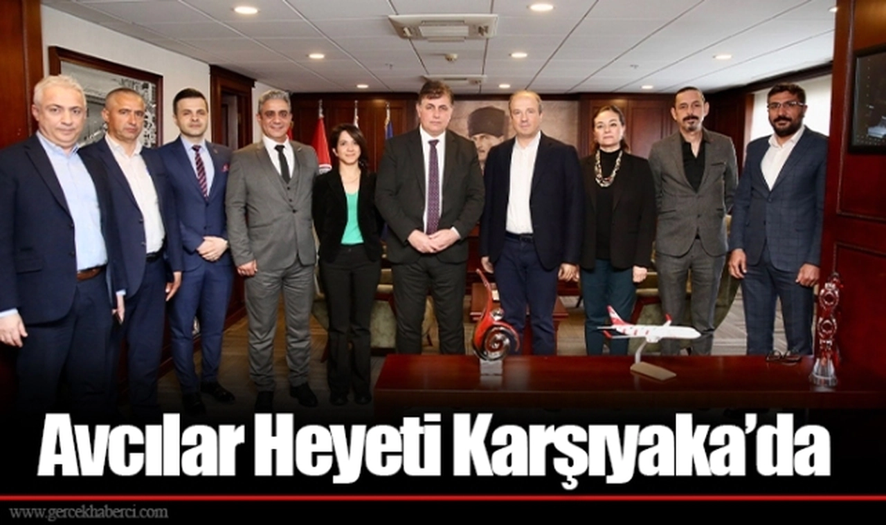 Avcılar Heyeti Karşıyaka’da