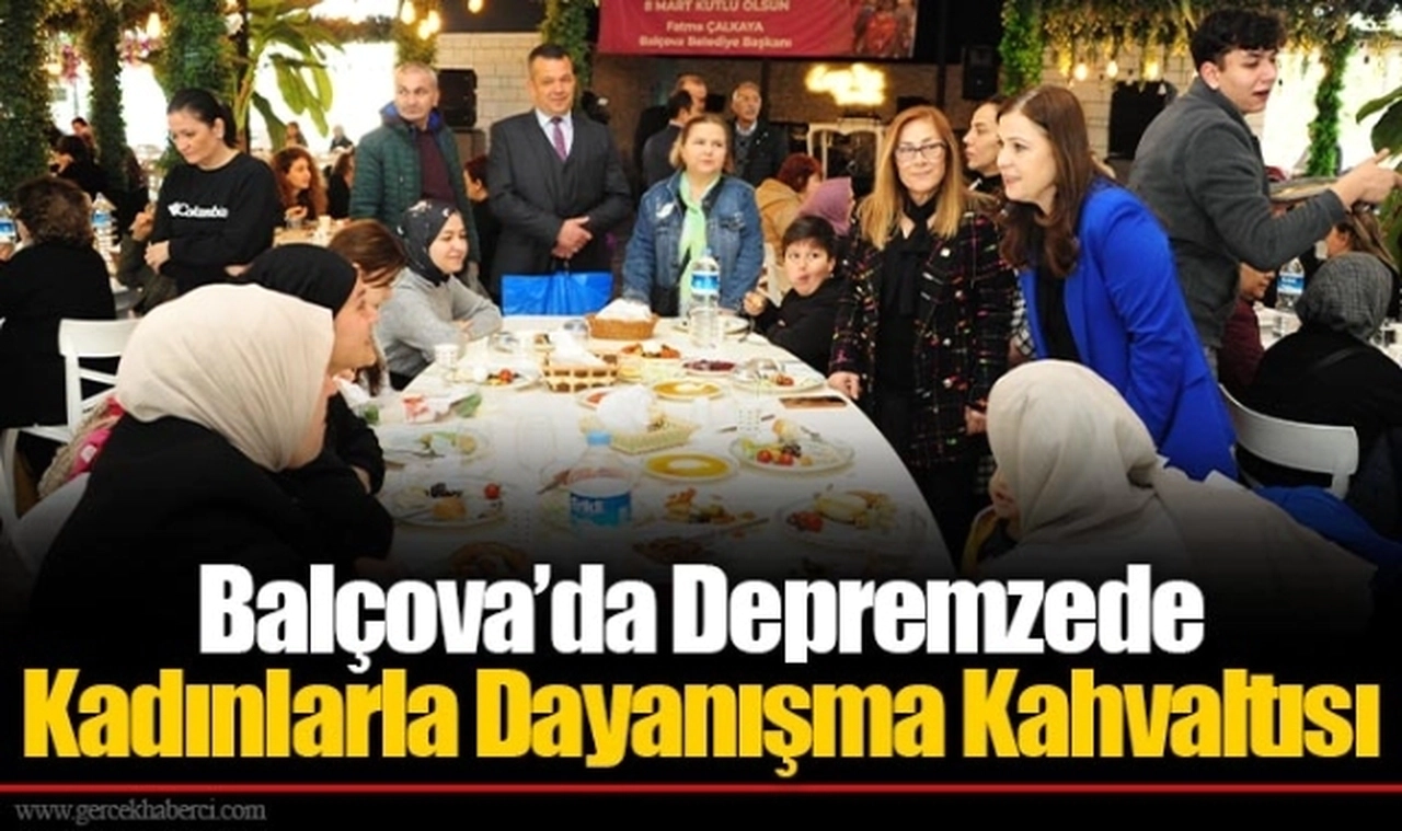 Balçova’da Depremzede Kadınlarla Dayanışma Kahvaltısı
