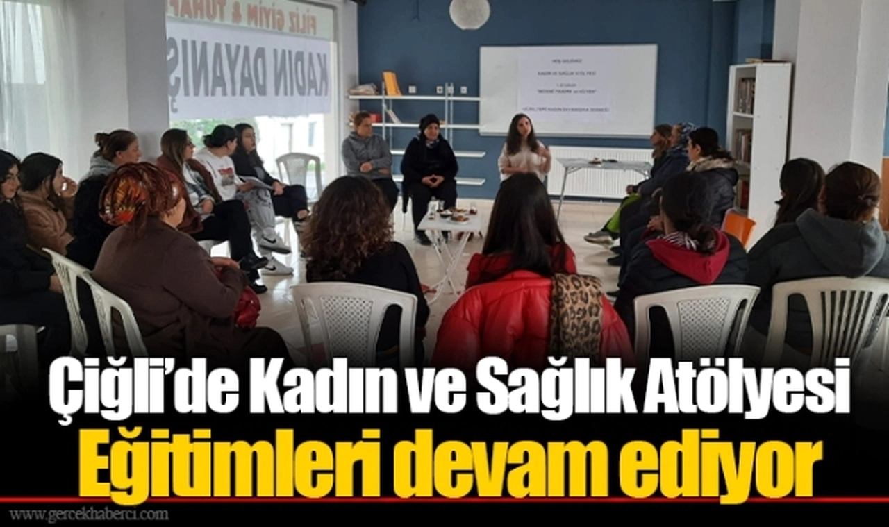 Çiğli’de Kadın ve Sağlık Atölyesi Eğitimleri devam ediyor