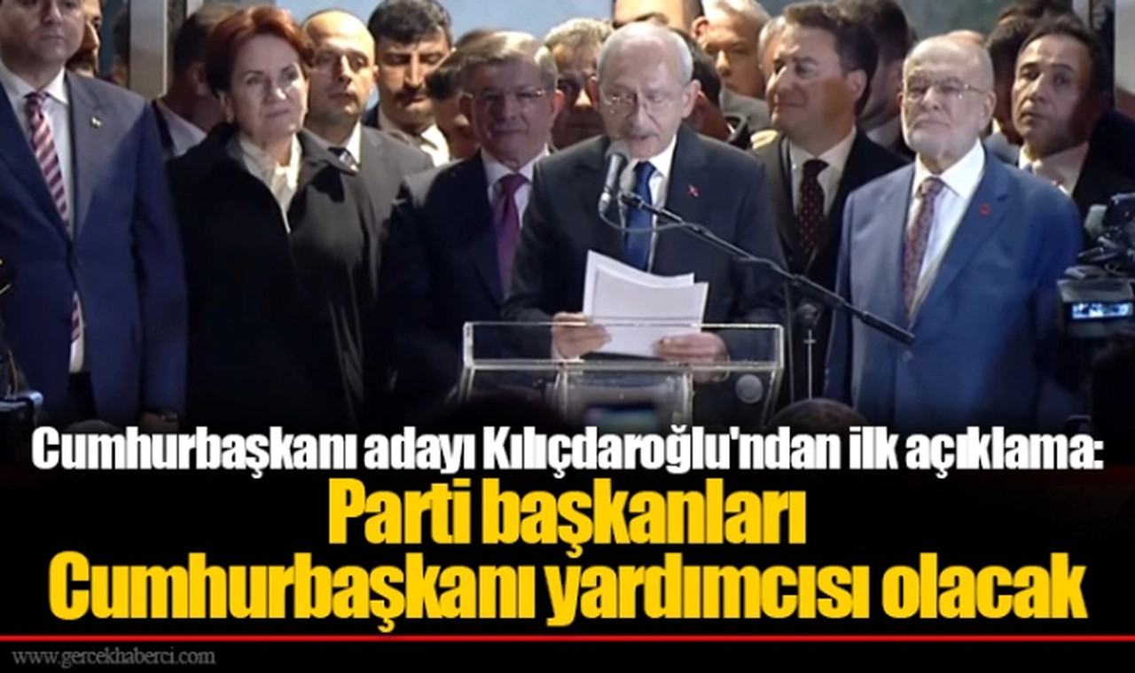 Cumhurbaşkanı adayı Kılıçdaroğlu'ndan ilk açıklama: Parti başkanları Cumhurbaşkanı yardımcısı olacak
