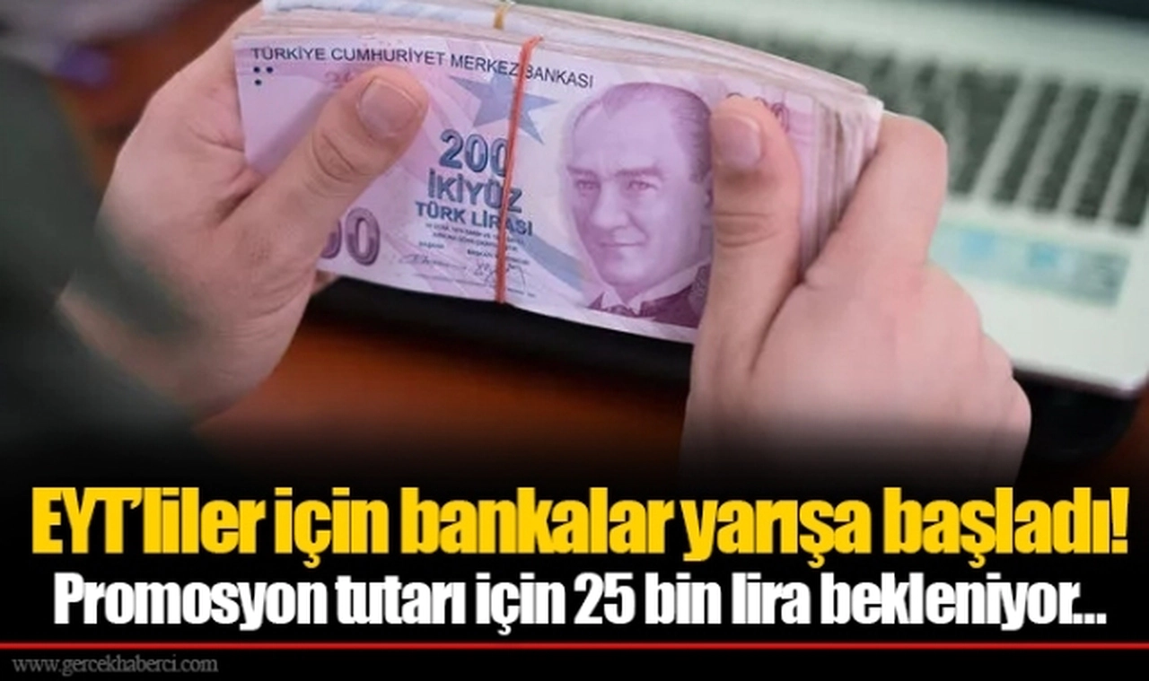 EYT’liler için bankalar yarışa başladı! Promosyon tutarı için 25 bin lira bekleniyor…