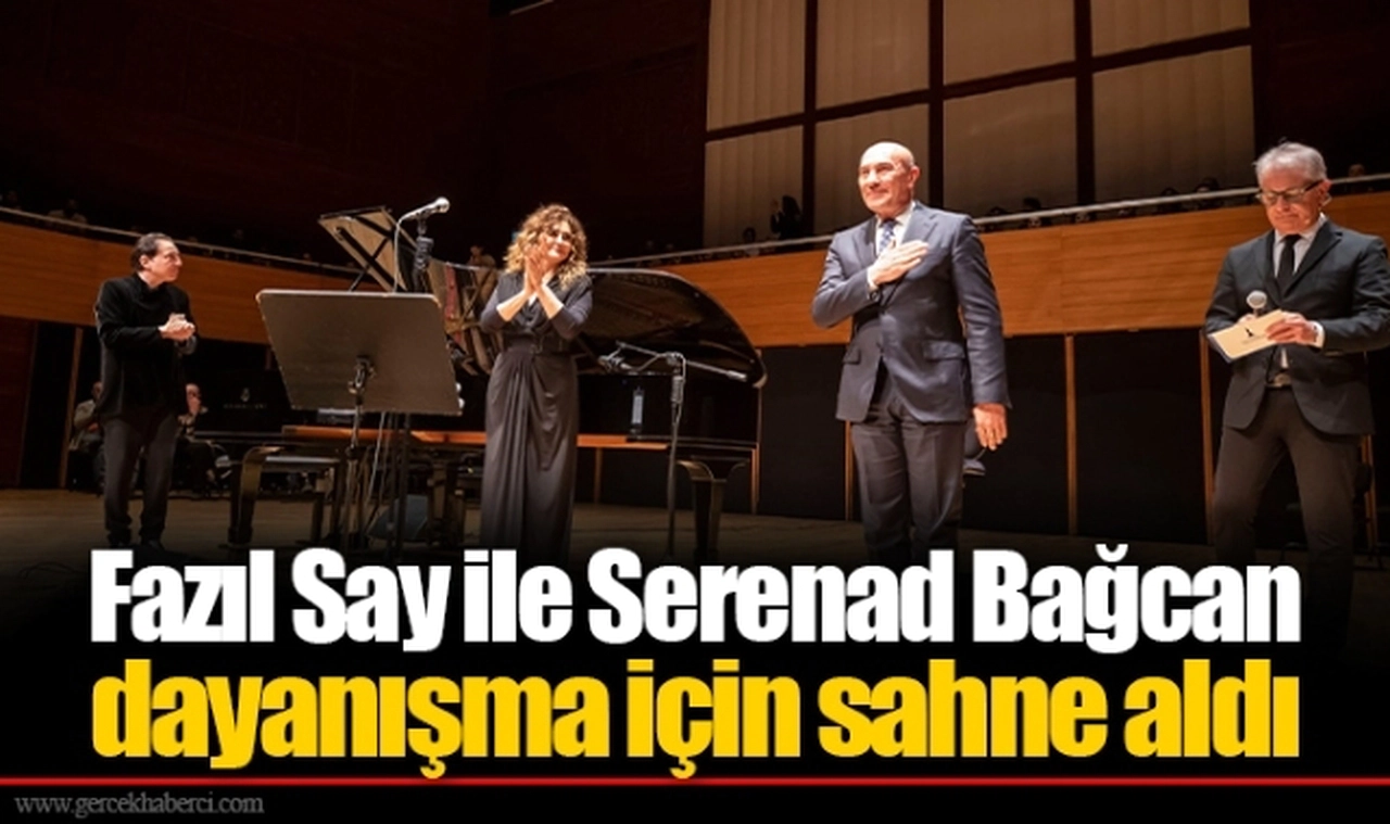 Fazıl Say ile Serenad Bağcan dayanışma için sahne aldı