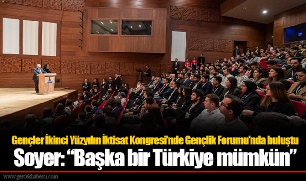 Gençler İkinci Yüzyılın İktisat Kongresi’nde Gençlik Forumu'nda buluştu