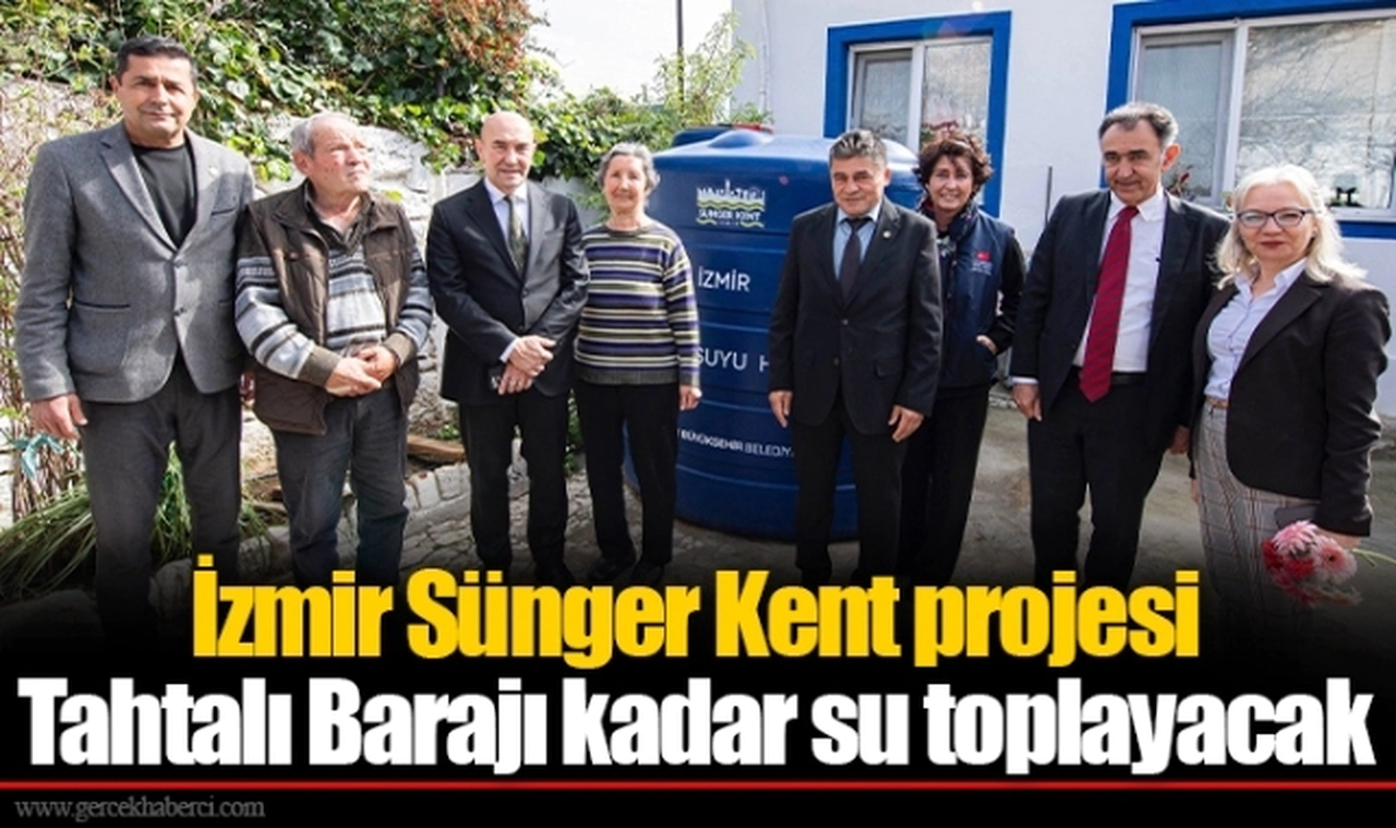 İzmir Sünger Kent projesi Tahtalı Barajı kadar su toplayacak