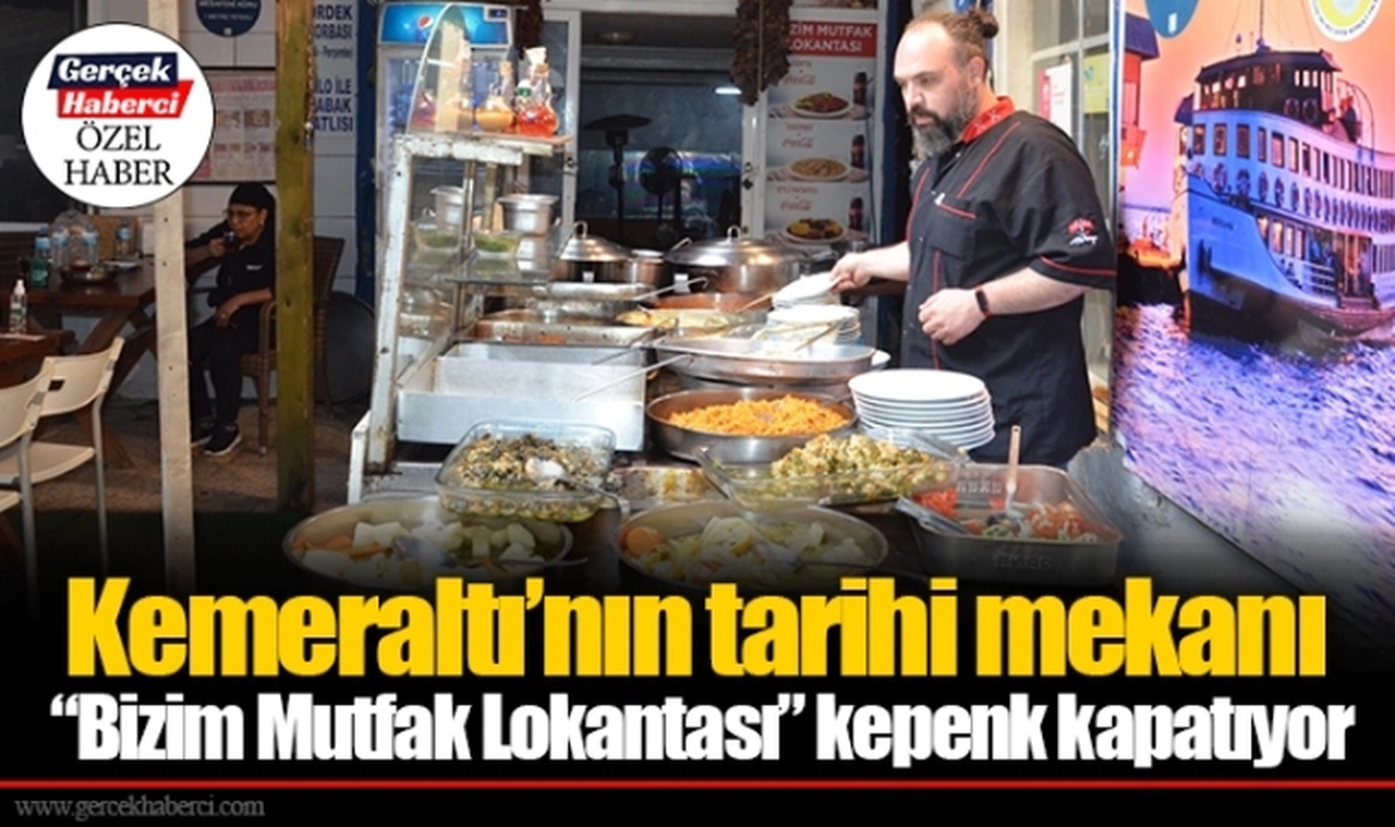 Kemeraltı’nın tarihi mekanı “Bizim Mutfak Lokantası” kepenk kapatıyor
