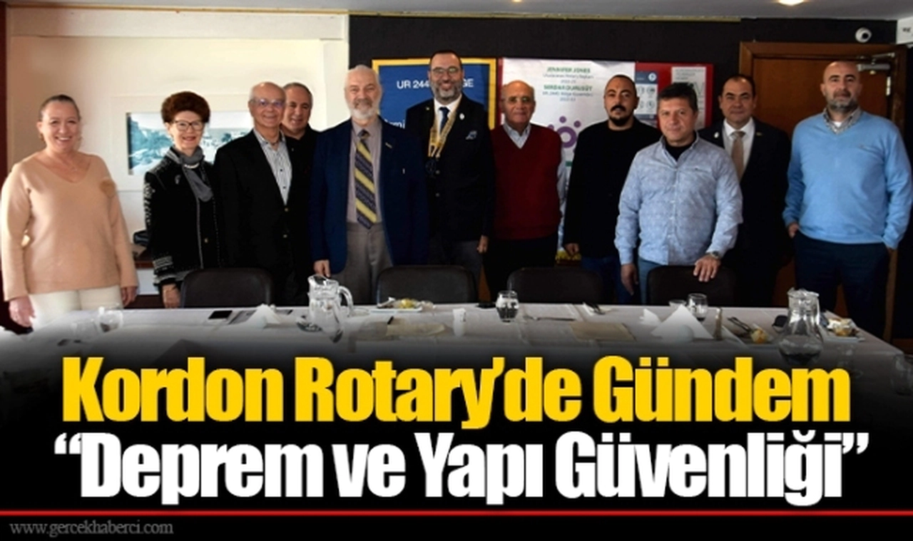 Kordon Rotary’de Gündem “Deprem ve Yapı Güvenliği”
