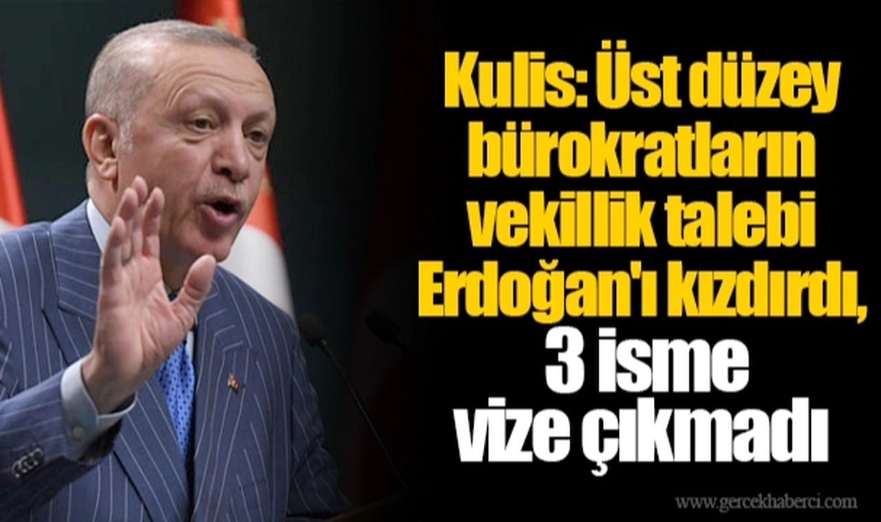 Kulis: Üst düzey bürokratların vekillik talebi Erdoğan'ı kızdırdı, 3 isme vize çıkmadı
