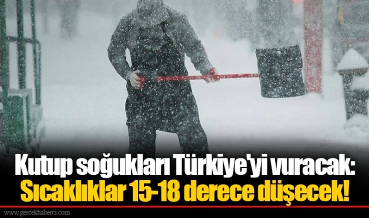 Kutup soğukları Türkiye'yi vuracak: Sıcaklıklar 15-18 derece düşecek!
