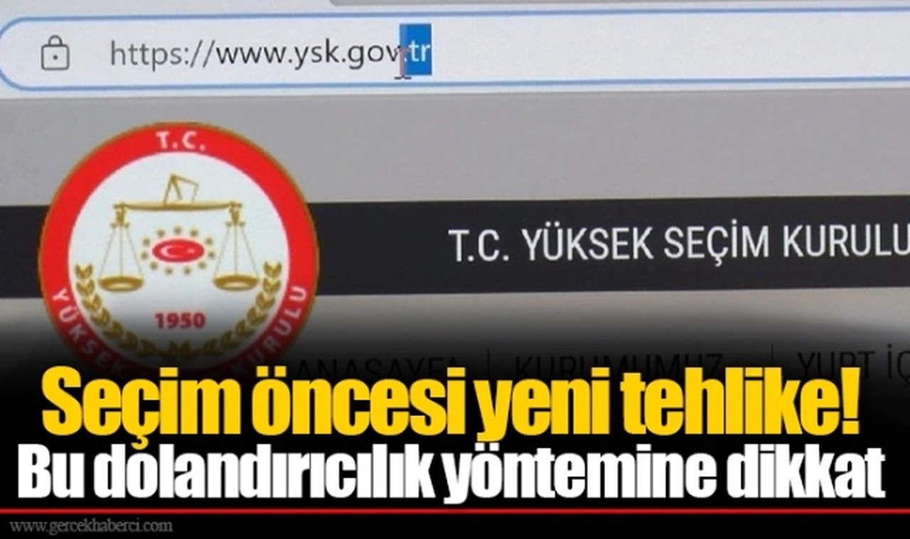 Seçim öncesi yeni tehlike! Bu dolandırıcılık yöntemine dikkat