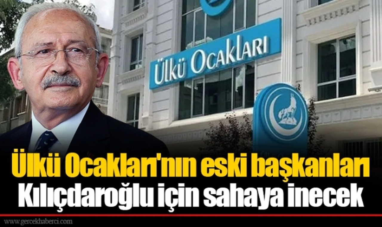 Ülkü Ocakları'nın eski başkanları Kılıçdaroğlu için sahaya inecek