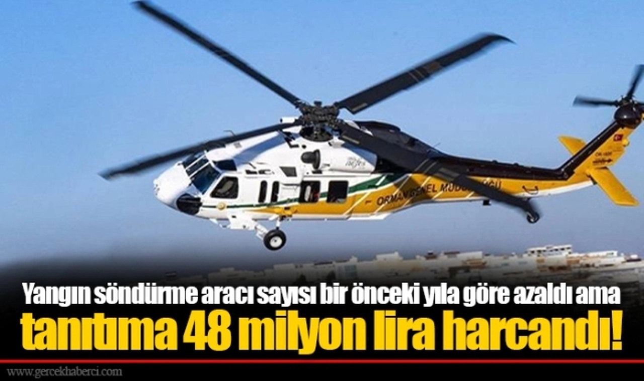 Yangın söndürme aracı sayısı bir önceki yıla göre azaldı ama tanıtıma 48 milyon lira harcandı!