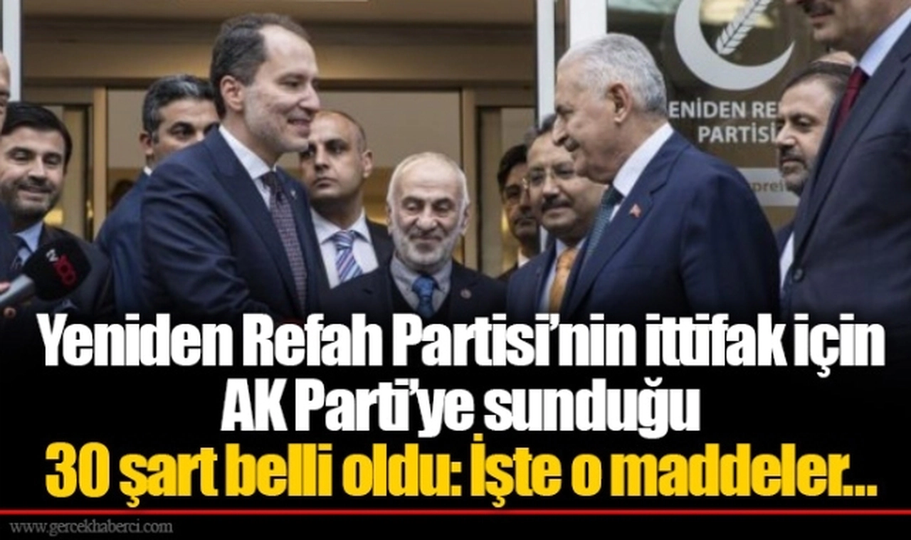 Yeniden Refah Partisi’nin ittifak için AK Parti’ye sunduğu 30 şart belli oldu: İşte o maddeler…