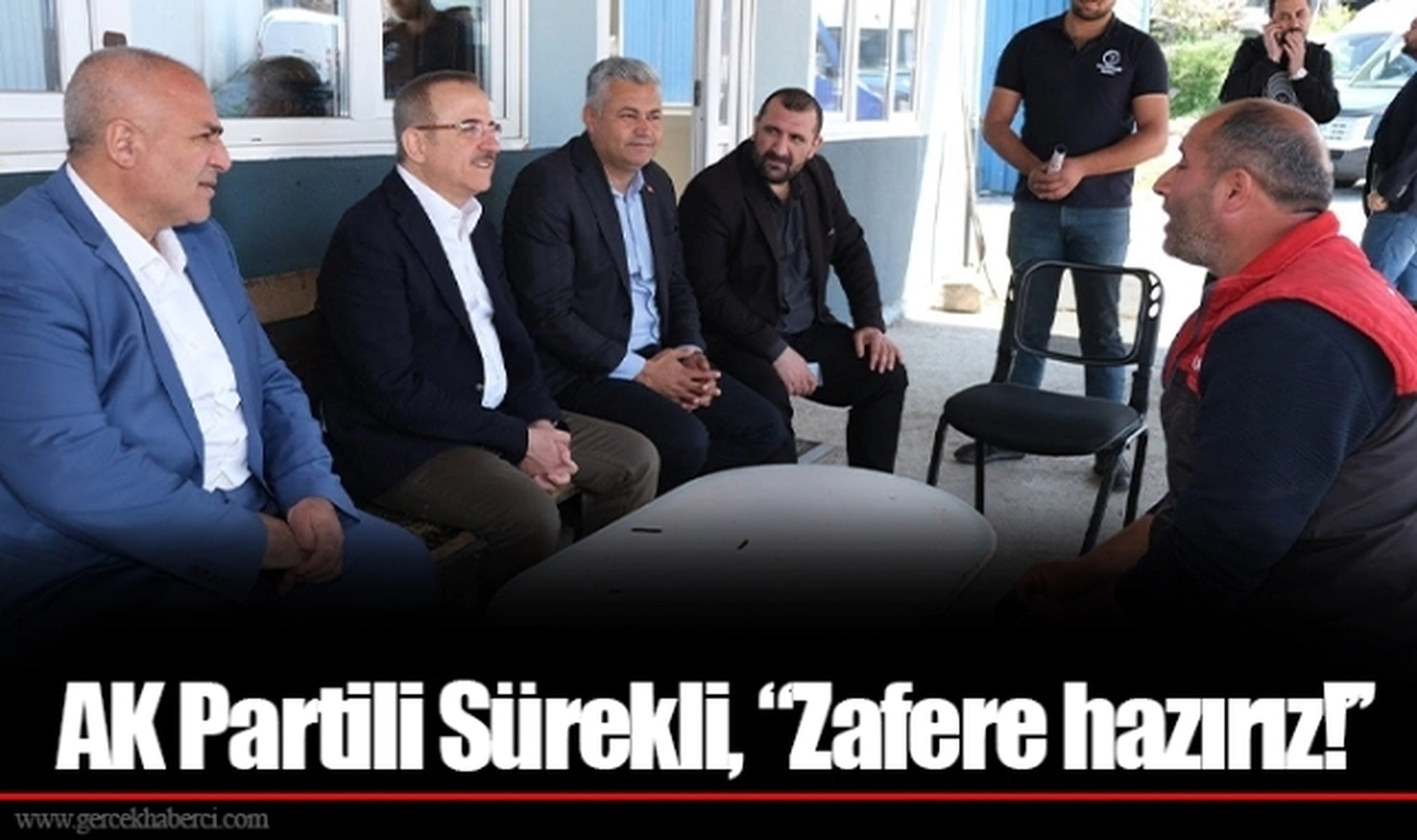 AK Partili Sürekli, "Zafere hazırız!’’