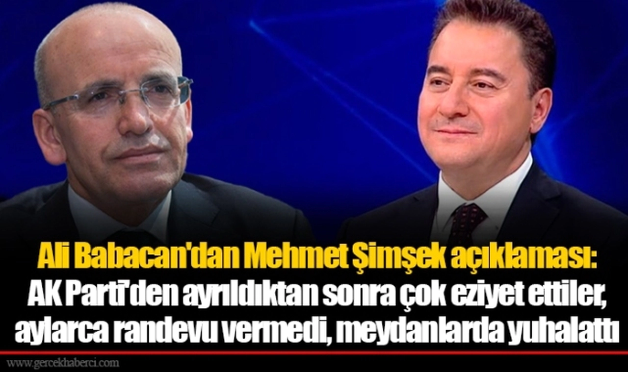 Ali Babacan'dan Mehmet Şimşek açıklaması: AK Parti'den ayrıldıktan sonra çok eziyet ettiler, aylarca randevu vermedi, meydanlarda yuhalattı