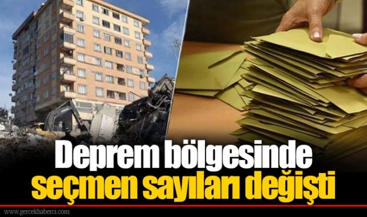 Deprem bölgesinde seçmen sayıları değişti