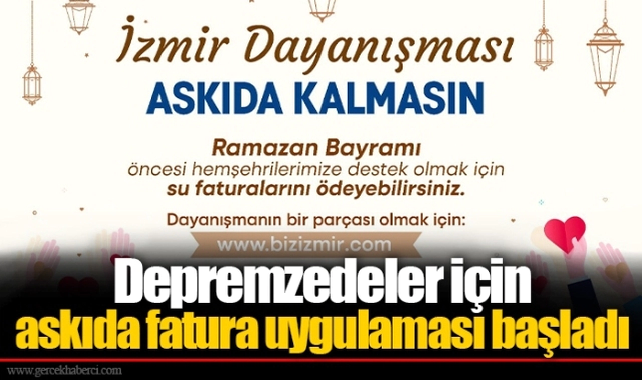 Depremzedeler için askıda fatura uygulaması başladı