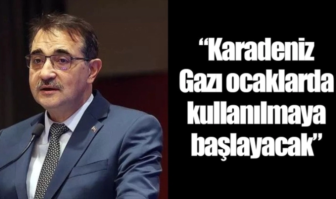 Enerji Bakanı Dönmez: "Karadeniz gazı 35 yıl yetecek"