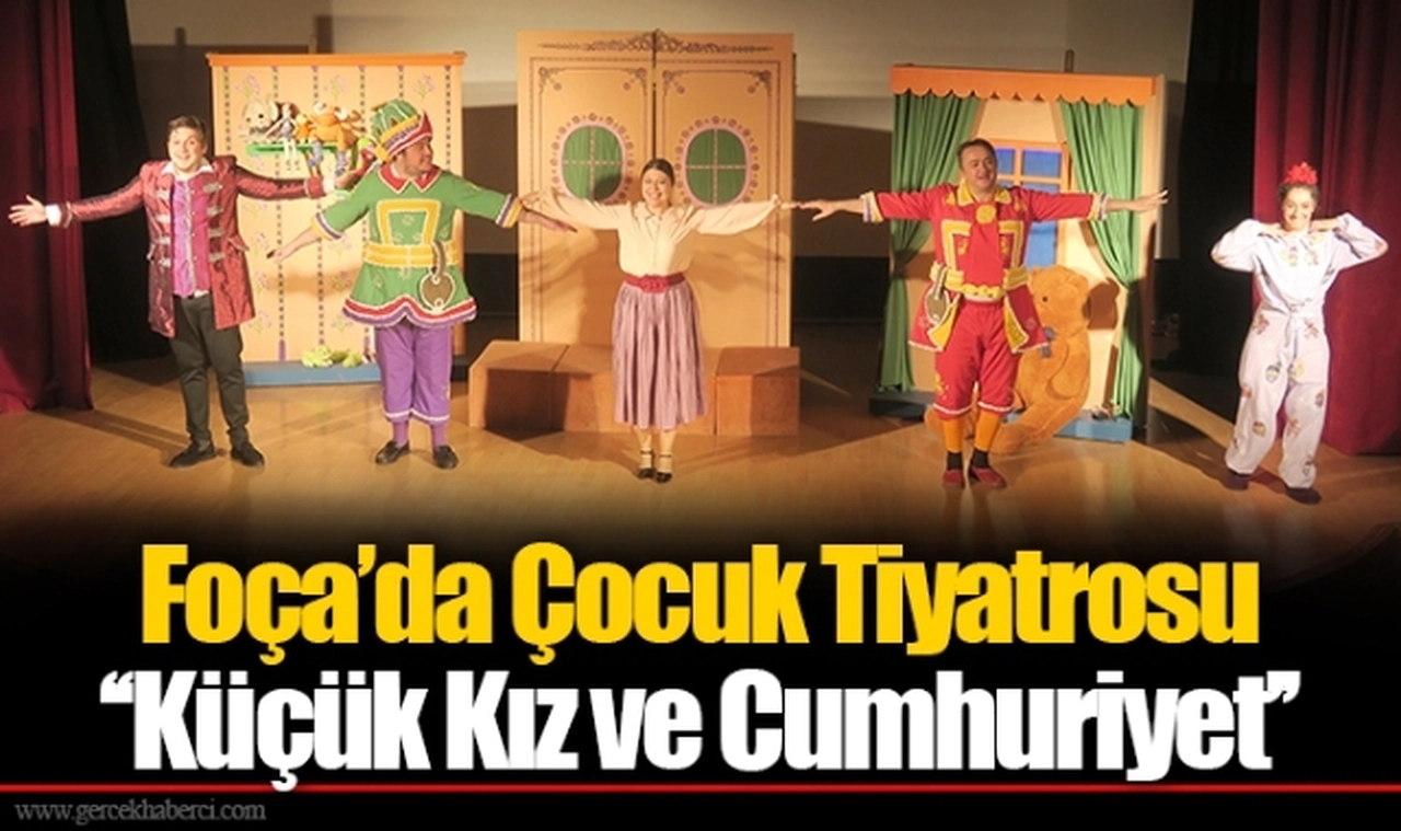 Foça’da Çocuk Tiyatrosu ‘‘Küçük Kız ve Cumhuriyet’’