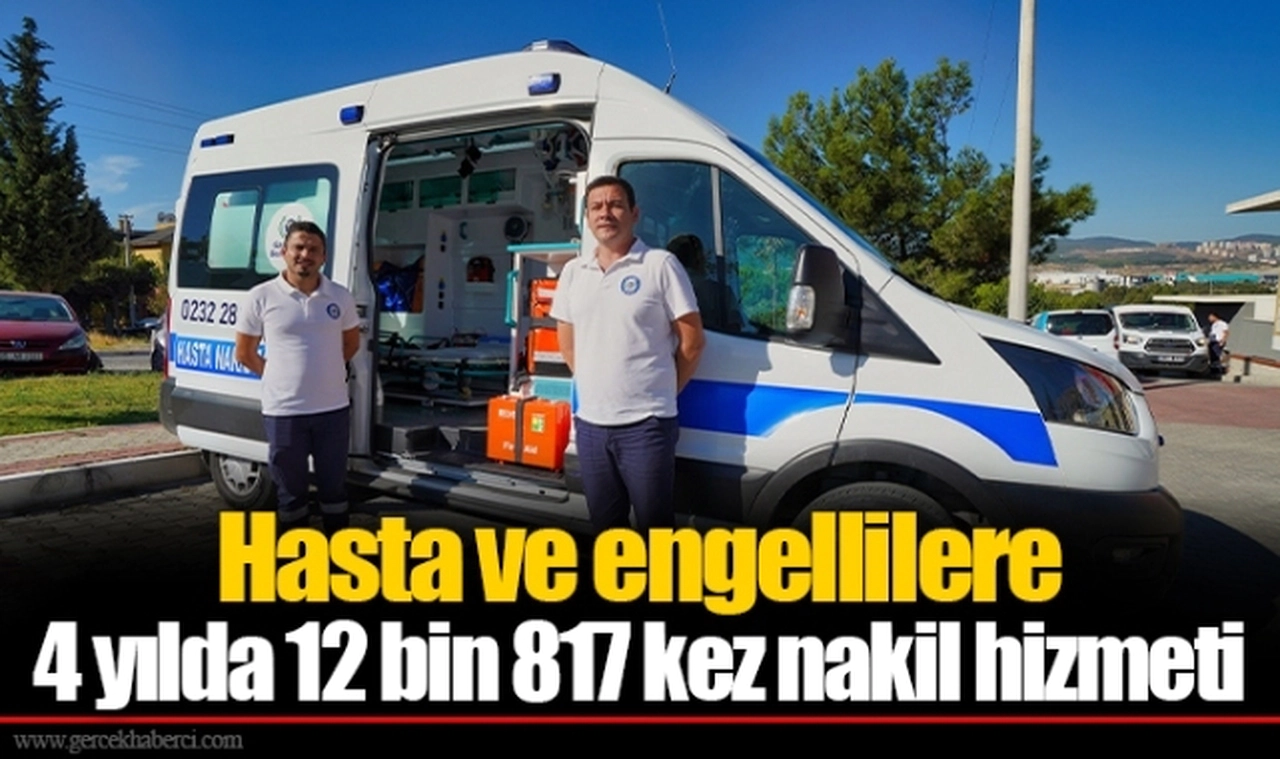 Hasta ve engellilere 4 yılda 12 bin 817 kez nakil hizmeti