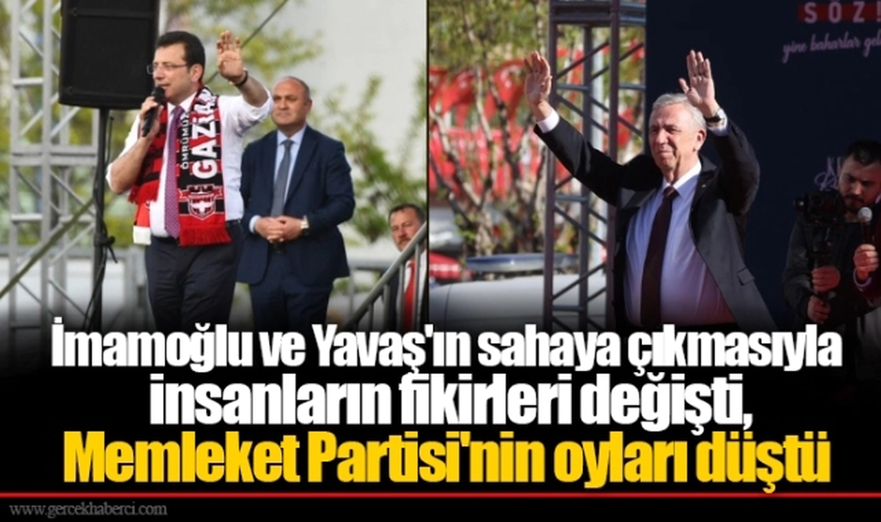 İmamoğlu ve Yavaş'ın sahaya çıkmasıyla insanların fikirleri değişti, Memleket Partisi'nin oyları düştü