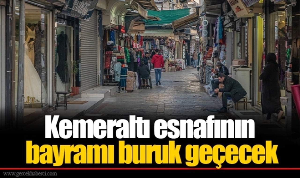 Kemeraltı esnafının bayramı buruk geçecek