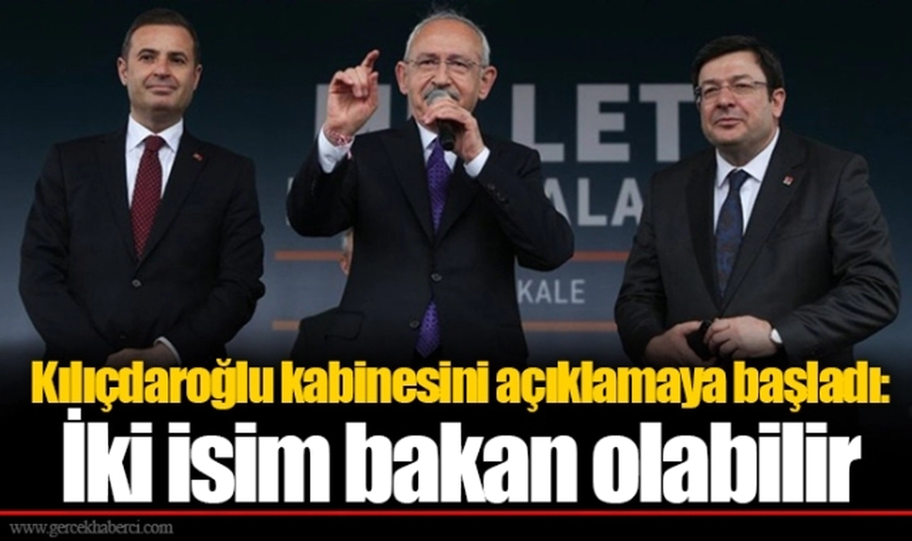 Kılıçdaroğlu kabinesini açıklamaya başladı: İki isim bakan olabilir