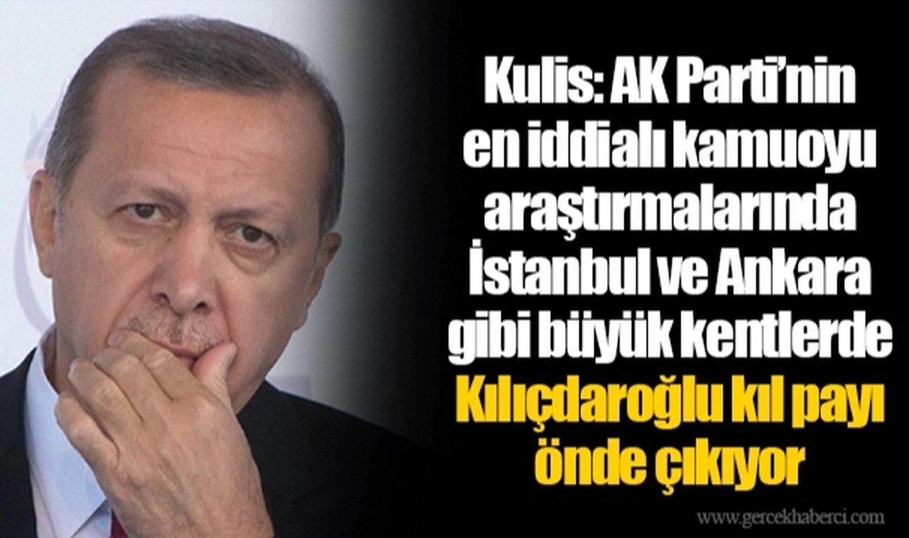 Kulis: AK Parti’nin en iddialı kamuoyu araştırmalarında İstanbul ve Ankara gibi büyük kentlerde Kılıçdaroğlu kıl payı önde çıkıyor