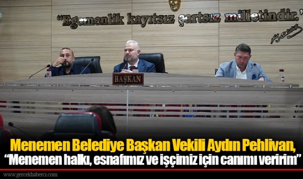 ​​​​​​​Menemen Belediye Başkan Vekili Aydın Pehlivan, “Menemen halkı, esnafımız ve işçimiz için canımı veririm”