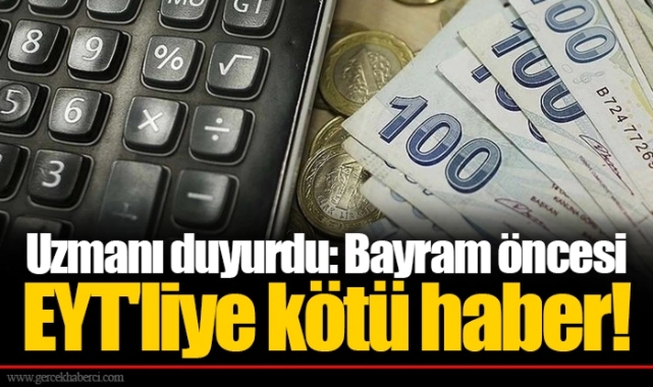 Uzmanı duyurdu: Bayram öncesi EYT'liye kötü haber!