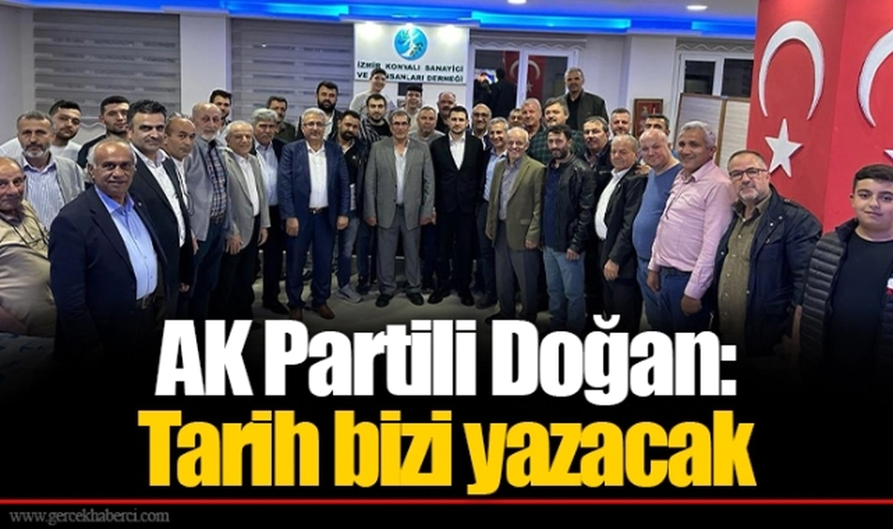 AK Partili Doğan: Tarih bizi yazacak 