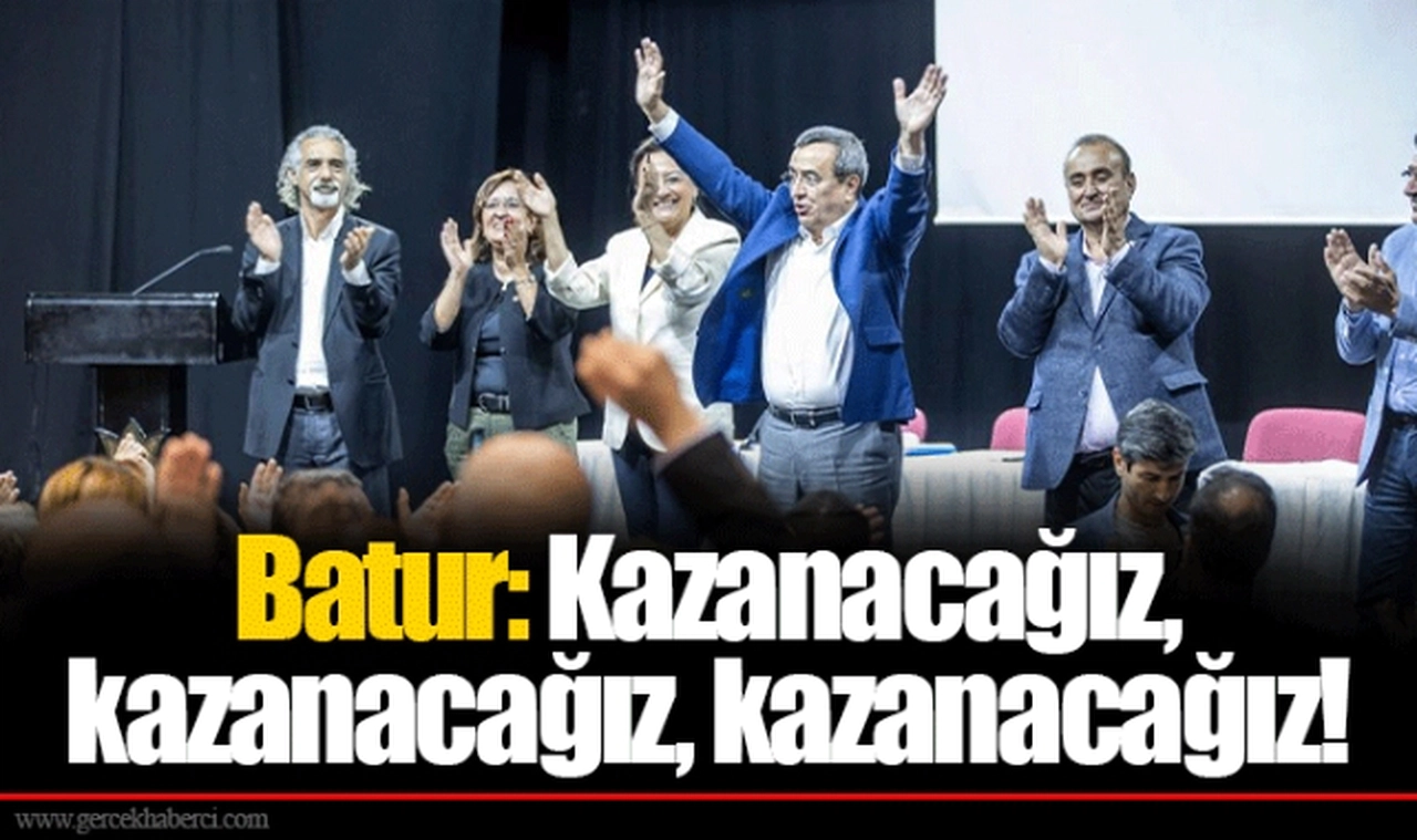 Batur: Kazanacağız, kazanacağız, kazanacağız!