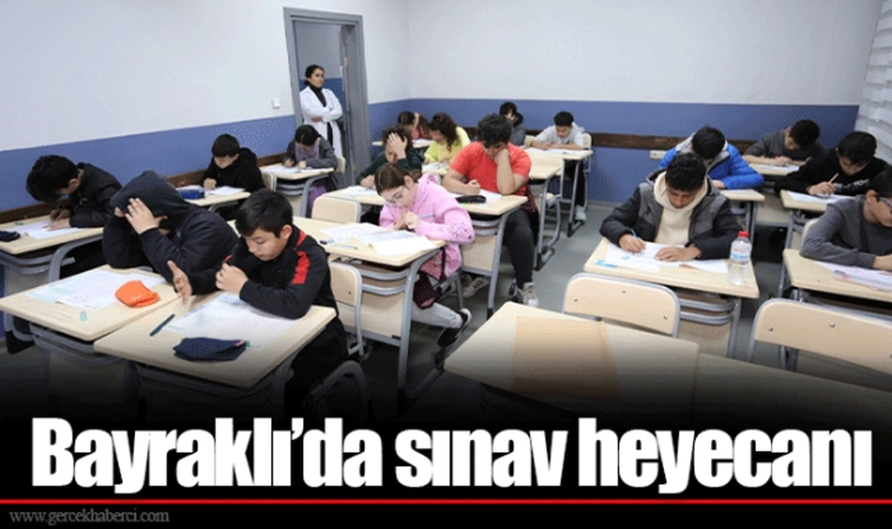 Bayraklı’da sınav heyecanı 