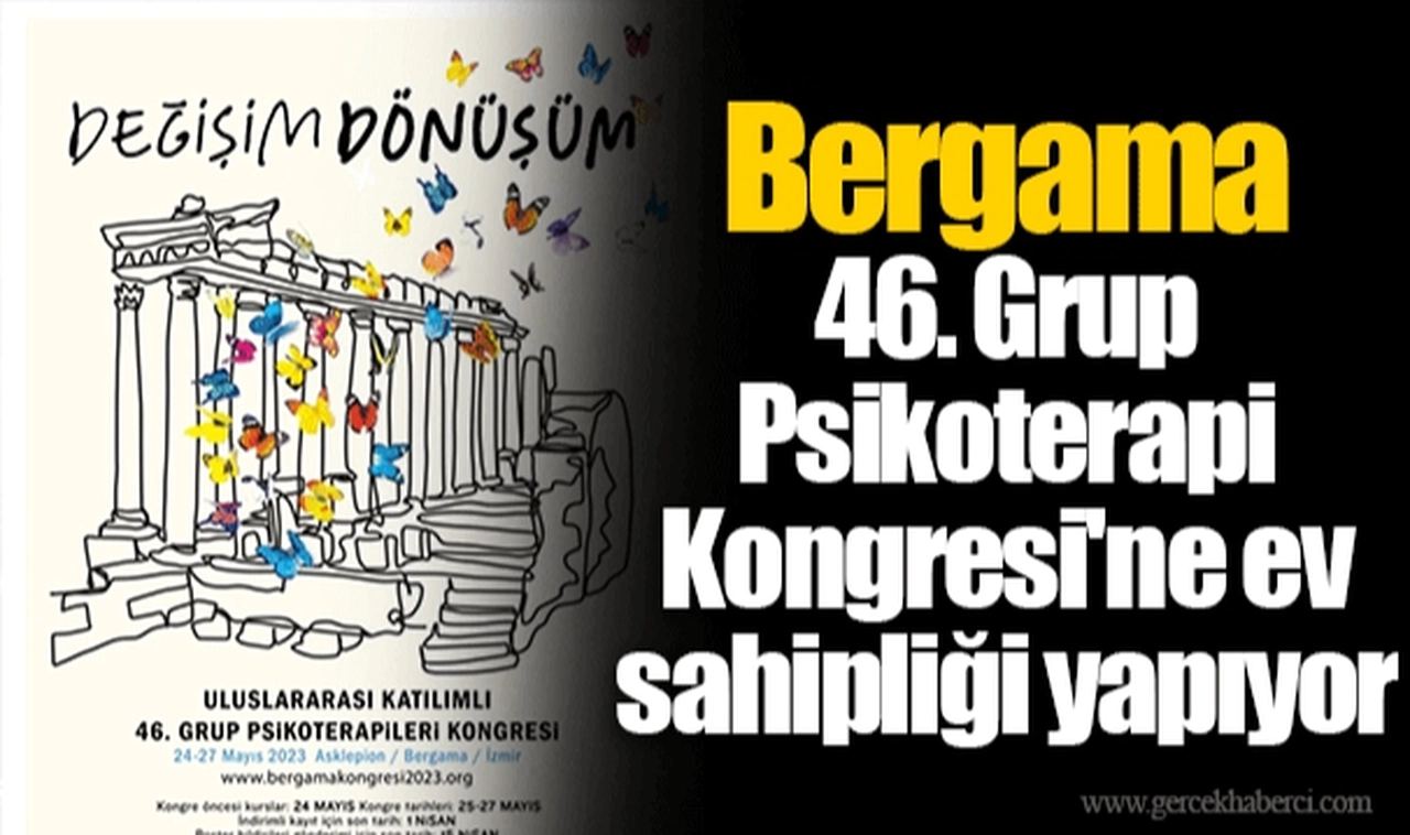 Bergama 46. Grup Psikoterapi Kongresi'ne ev sahipliği yapıyor