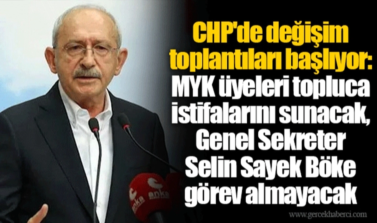 CHP'de değişim toplantıları başlıyor: MYK üyeleri topluca istifalarını sunacak, Genel Sekreter Selin Sayek Böke görev almayacak