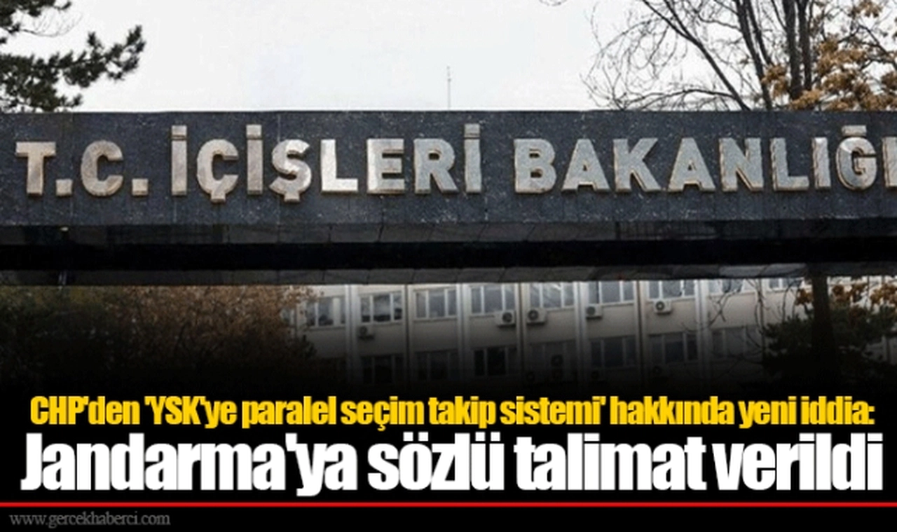 CHP'den 'YSK'ye paralel seçim takip sistemi' hakkında yeni iddia: Jandarma'ya sözlü talimat verildi