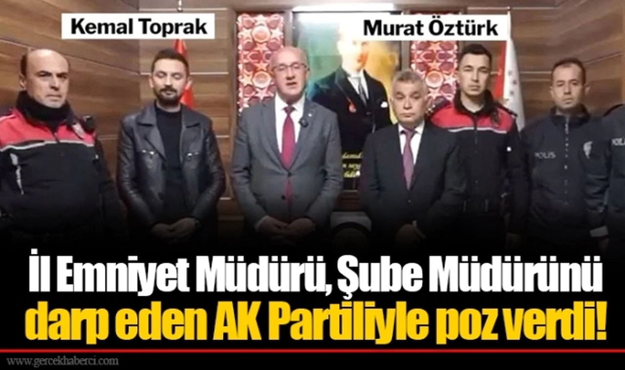 İl Emniyet Müdürü, Şube Müdürünü darp eden AK Partiliyle poz verdi!