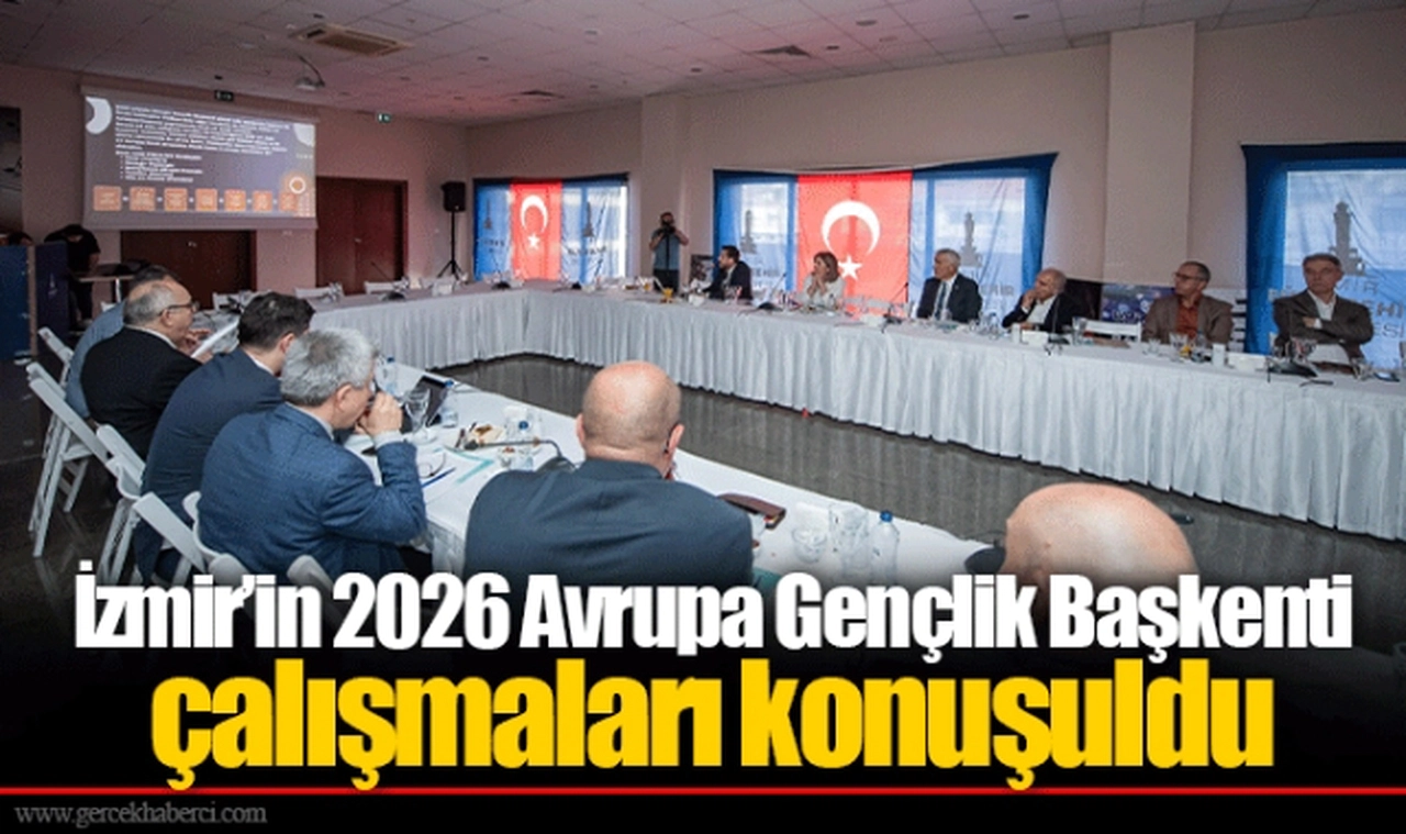 İzmir’in 2026 Avrupa Gençlik Başkenti çalışmaları konuşuldu