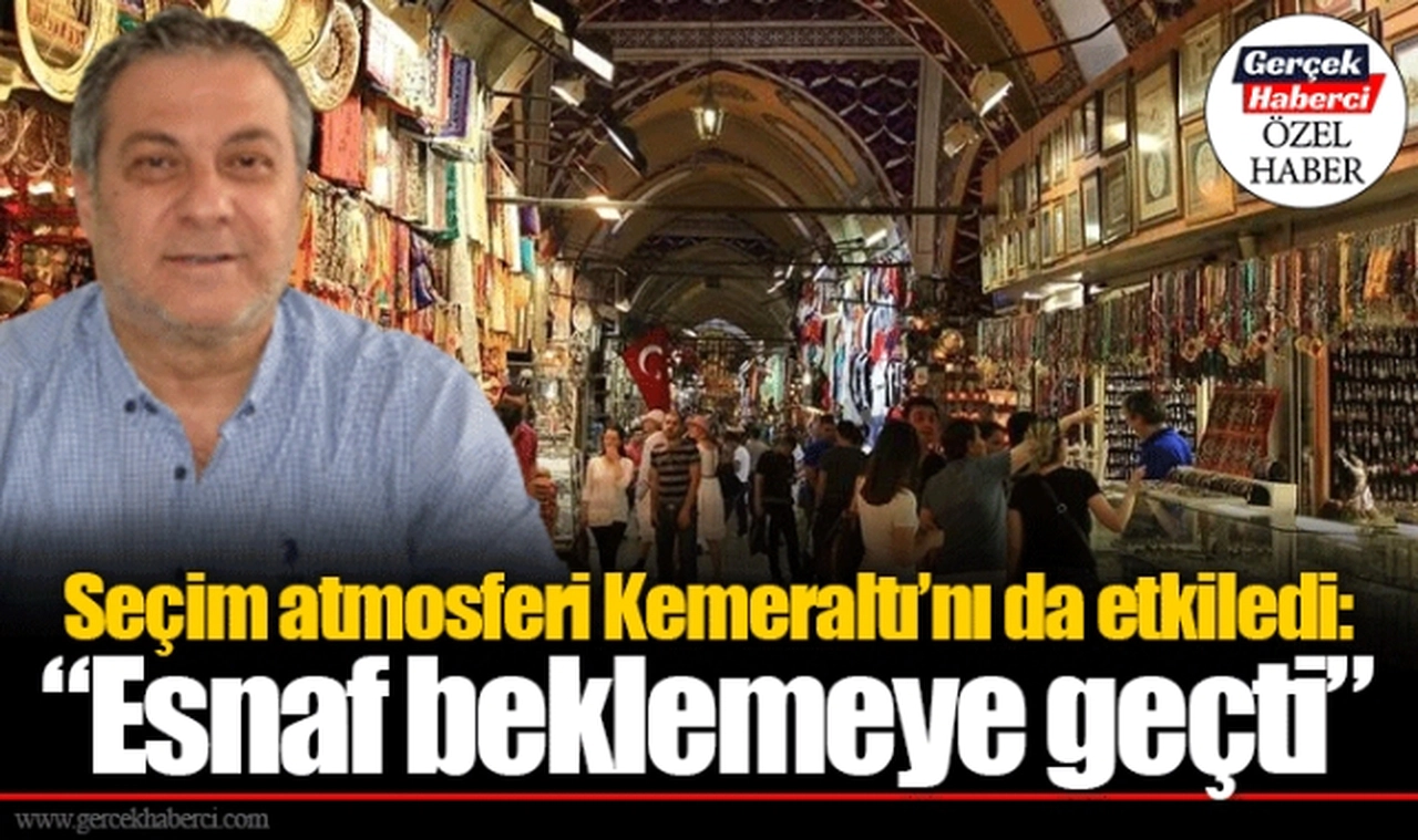 Seçim atmosferi Kemeraltı’nı da etkiledi: “Esnaf beklemeye geçti”