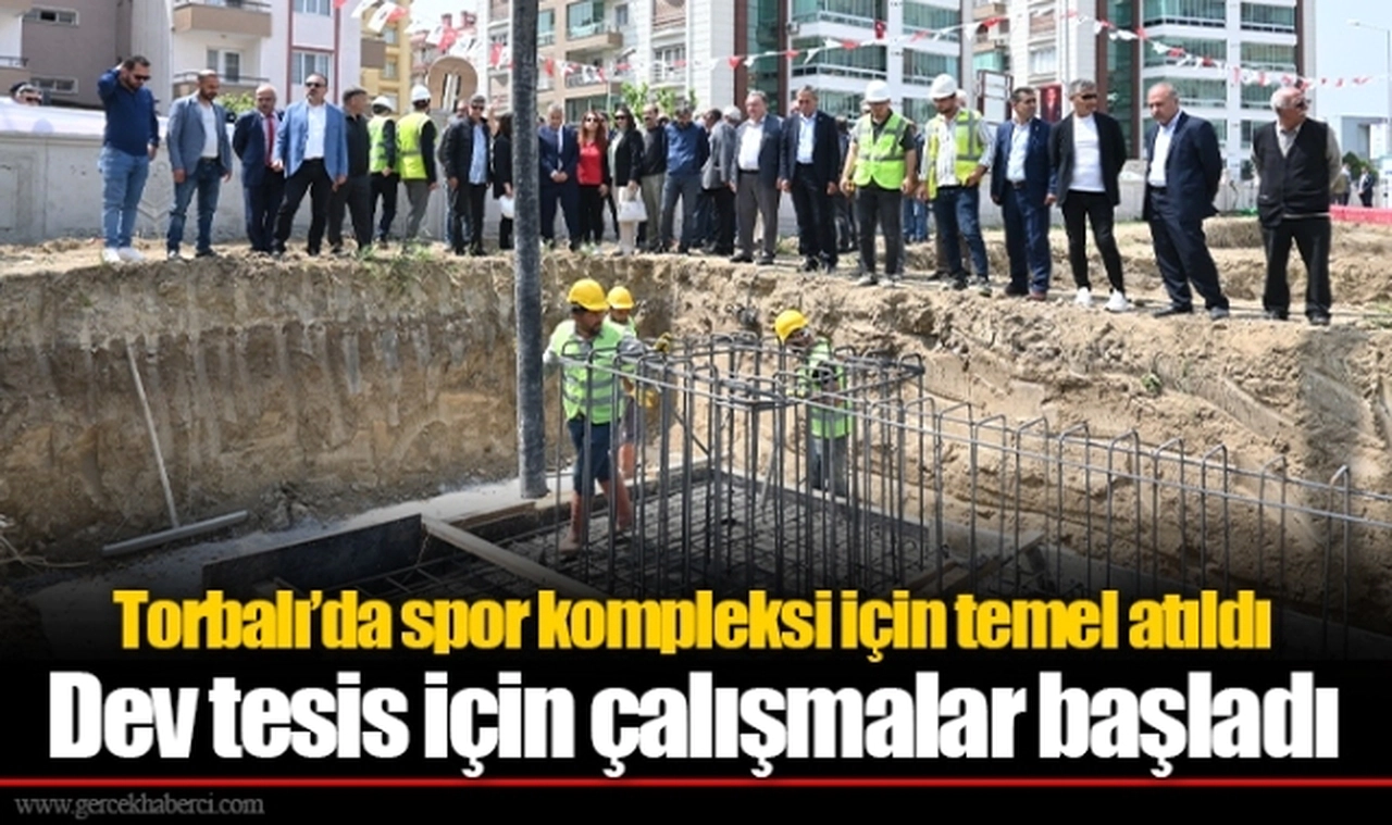 Torbalı’da spor kompleksi için temel atıldı