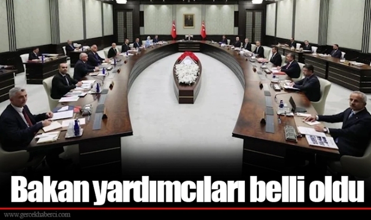 Bakan yardımcıları belli oldu