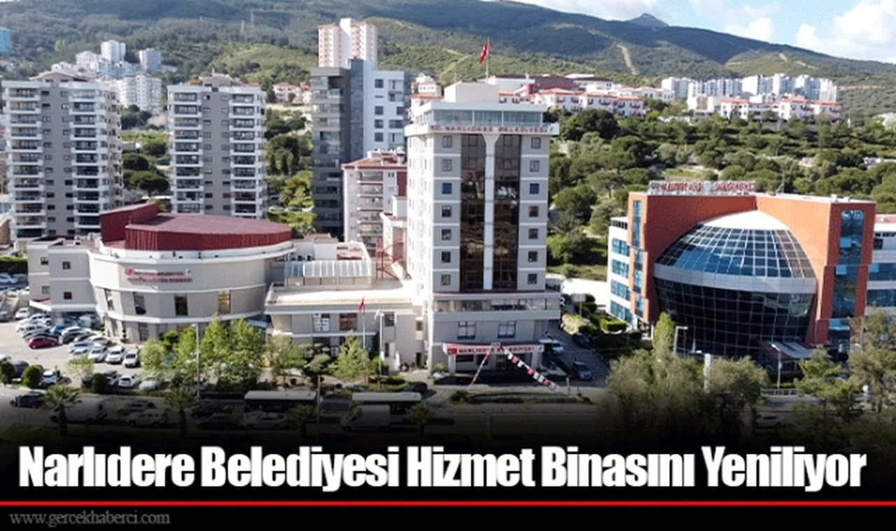 Narlıdere Belediyesi Hizmet Binasını Yeniliyor